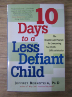 Jeffrey Bernstein - 10 Days to a less defiant child