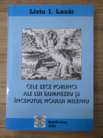 Liviu Lazar - Cele zece porunci ale lui Dumnezeu si inceputul noului mileniu