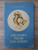 M. Balasescu - Cresterea puilor fara closca