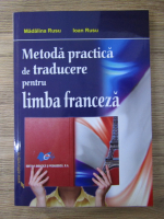 Madalina Rusu, Ioan Rusu - Metoda practica de traducere pentru limba franceza
