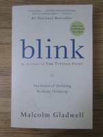 Malcolm Gladwell - Blink. The power of thinking without thinking