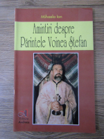Mihaela Ion - Amintiri despre Parintele Voinea Stefan