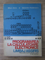 Mihai Jitaru, Alexandru Teodorescu - Programarea la calculatoare electronice. Limbaj Assiris