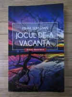 Mihail Sebastian - Jocul de-a vacanta