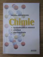 Militina Bourceanu - Chimie. Termodinamica chimica, cinetica, electrochimie