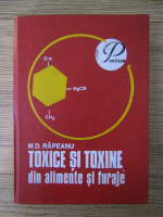 Mitica D. Rapeanu - Toxice si toxine din alimente si furaje