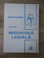 Monica PLahteanu - Curs de medicina legala
