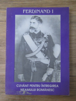 Neculai Moghior - Ferdinand I. Cuvant pentru intregirea neamului romanesc
