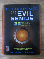 Newton C. Braga - Mechatronics for the Evil Genius. 25 Build it yourself projects