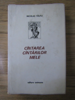 Nicolae Tautu - Cantarea cantarilor mele