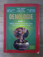 Nicolai Pomohaci - Oenologie, volumul 2. Ingrijrea, stabilizarea si imbutelierea vinurilor. Constructii si echipamente vinicole