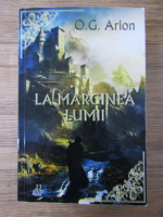 O. G. Arion - La marginea lumii
