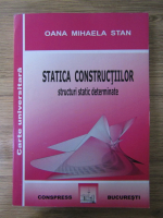 Oana Mihaela Stan - Statica constructiilor. Structuri static determinate