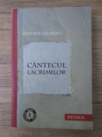 Olivier Clement - Cantecul lacrimilor