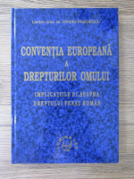 Ovidiu Predescu - Conventia Europeana a drepturilor omului. Implicatiile ei asupra dreptului penal roman