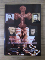 Patimitori si patimire in inchisorile comuniste