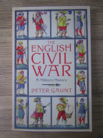 Peter Gaunt - The English Civil War. A Military History