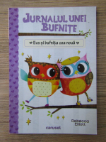 Rebecca Elliott - Jurnalul unei bufnite. Eva si bufnita cea noua