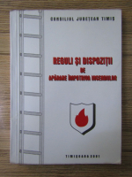 Reguli si dispozitii de aparare impotriva incendiilor pentru domeniul public si privat al judetului Timis