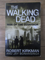 Robert Kirkman, Jay Bonansinga - The walking dead. Rise of the governor