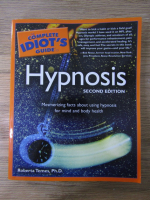 Roberta Temes - The complete idiot's guide. Hypnosis. Mesmerizing facts about using hypnosis for mind and body health