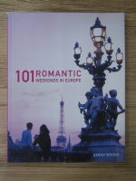 Sarah Woods - 101 romantic weekends in Europe