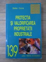 Stefan Cocos - Protectia si valorificarea proprietatii industriale