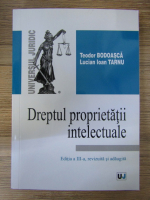 Teodor Bodoasca - Dreptul proprietatii intelectuale (editia a III-a)