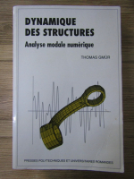 Thomas Gmur - Dynamique des structures. Analyse modale numerique