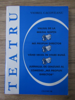 Viorel Cacoveanu - Teatru. Antologie