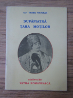 Viorel Vulturar - Dupapiatra. Tara motilor