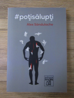 Alex Sandulache - Poti sa lupti