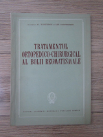 Alexandru Radulescu - Tratamentul ortopedico-chirurgical al bolii reumatismale