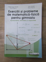 Catalin Nachila - Exercitii si probleme de matematica-fizica pentru gimnaziu