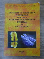 Constantin Balaceanu Stolnici - Initiere in genetica generala si in cea a comportamentului normal si patologic