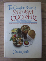 Coralie Castle - The complete book of steam cookery