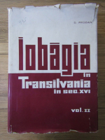 D. Prodan - Iobagia in Transilvania in sec. XVI (volumul 2)
