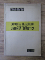 Expozitia tezaurului restituit de Uniunea Sovietica
