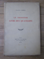 Francis Jammes - Le troisieme livre des quatrains (1924)
