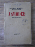 Francois Mauriac - Asmodee. Piese en cinq actes