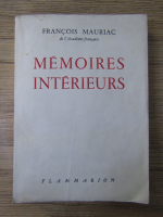 Francois Mauriac - Memoires interieurs