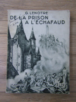 G. Lenotre - De la prison a l'echafaud