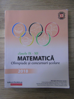 Gheorghe Cainiceanu - Matematica, clasele IX-XII. Olimpiade si concursuri scolare 2018