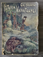 Gheorghe Nedici - Istoria vanatoarei si a dreptului de vanatoare (1940)