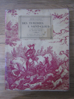 Henri Clouzot - Des Tuileries a Saint-Cloud. L'Art decoratif du second Empire