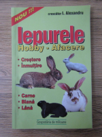 Ioan Alexandru - Iepurele. Hobby, afacere