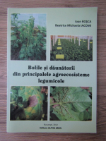 Ioan Rosca - Bolile si daunatorii din principalele agroecosisteme legumicole