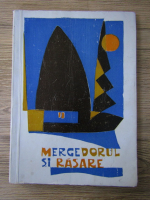 Ion Margineanu - Merge dorul si rasare