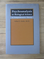 John E. Gedo - Psychoanalysis as biological science