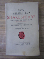 Longworth Chambrun - Mon grand ami Shakespeare. Souvenirs de John Lacy